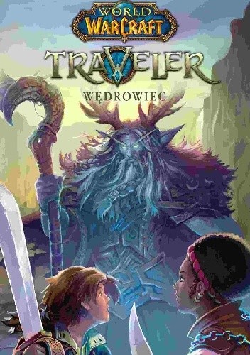 World of Warcraft: Traveler. Wędrowiec - Greg Weisman