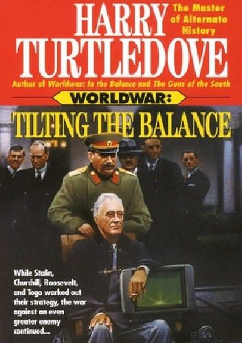 Worldwar - Tilting the Balance - Harry Turtledove