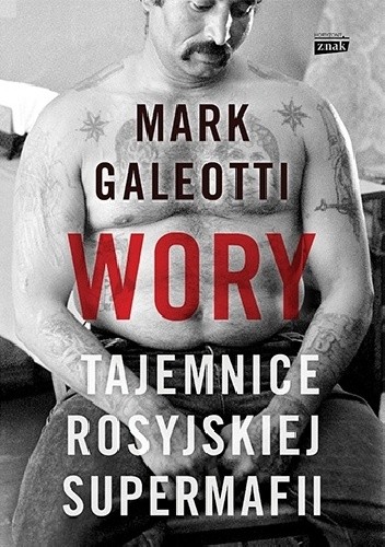 Wory. Tajemnice rosyjskiej supermafii - Mark Galeotti