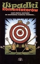 Wpadki komentatorów czyli Słońce zachodzi za wschodnią trybuną stadionu... - Radosław Nawrot