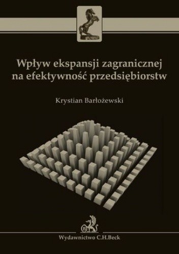 Wpływ ekspansji zagranicznej na efektywność przedsiębiorstw - Barłożewski Krystian