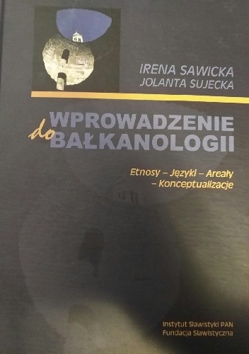 Wprowadzenie do bałkanologii - Irena Sawicka