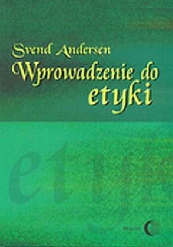 Wprowadzenie do etyki - Swen Andersen