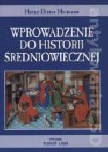 Wprowadzenie do historii średniowiecznej - Heinz-Dieter Heiman