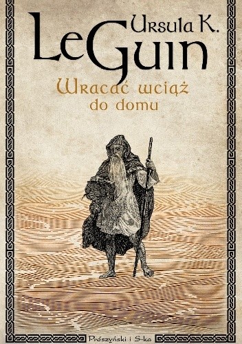 Wracać wciąż do domu - Ursula K. Le Guin