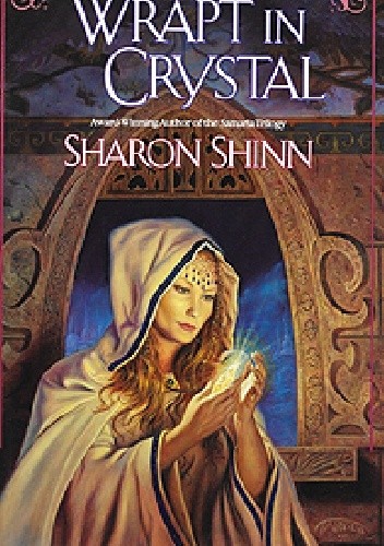 Wrapt in Crystal - Sharon Shinn