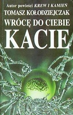 Wrócę do Ciebie kacie - Tomasz Kołodziejczak