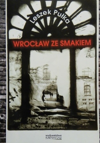 Wrocław ze smakiem - Leszek Pułka