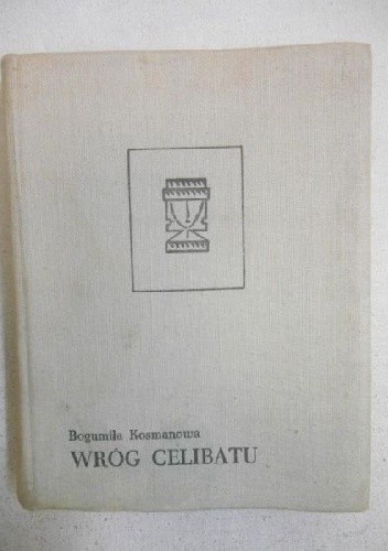 Wróg celibatu - Bogumiła Kosmanowa