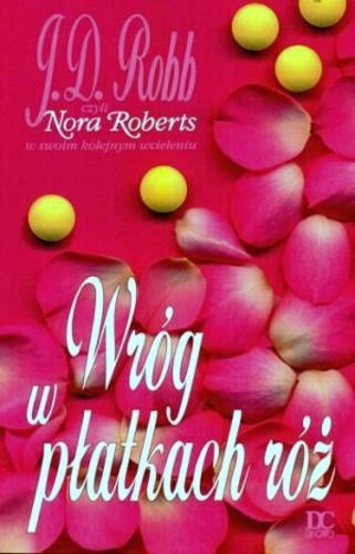Wróg w płatkach róż - J.D. Robb