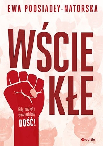 Wściekłe - Ewa Podsiadły-Natorska