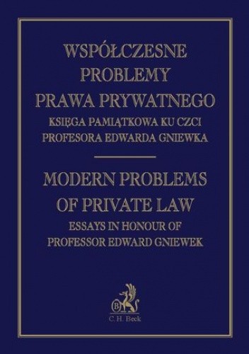 Współczesne problemy prawa prywatnego Księga Pamiątkowa Profesora Edwarda Gniewka - Jacek Gołaczyński