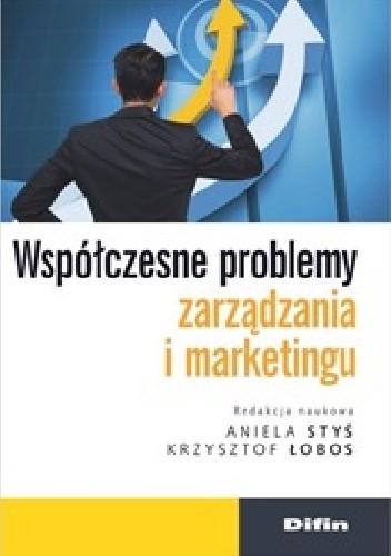 Współczesne problemy zarządzania i marketingu - Aniela Styś