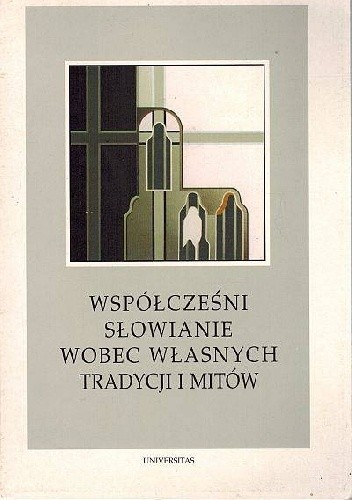 Współcześni Słowianie wobec własnych tradycji i mitów - Franciszek Ziejka