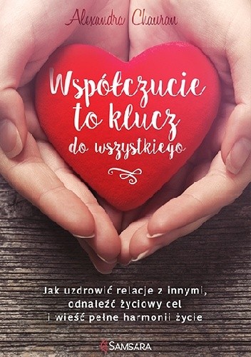 Współczucie to klucz do wszystkiego - Alexandra Chauran