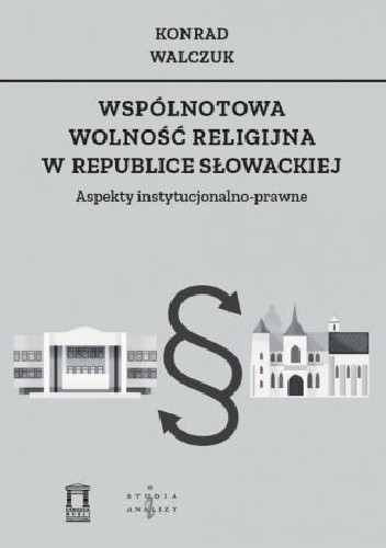 Wspólnotowa wolność religijna w Republice Słowackiej - Konrad Walczuk