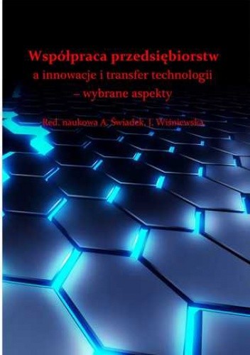 Współpraca przedsiębiorstw a innowacje i transfer technologii - wybrane aspekty - Marek Tomaszewski