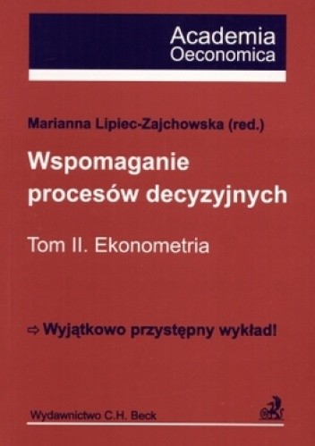 Wspomaganie procesów decezyjnych Tom 2 Ekonometria - Marianna Lipiec-Zajchowska