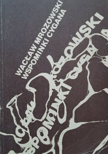 Wspominki cygana - Wacław Mrozowski