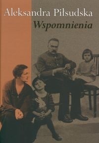 Wspomnienia - Aleksandra Piłsudska