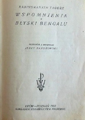 Wspomnienia; Błyski Bengalu. - Rabindranath Tagore