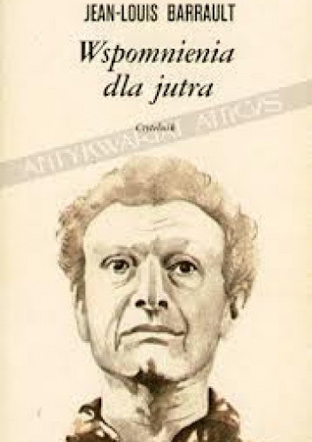 Wspomnienia dla jutra - Jean Louis Barrault