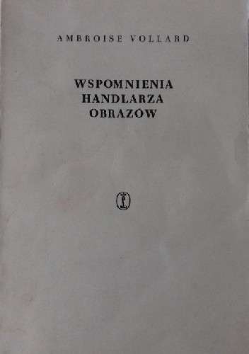 Wspomnienia handlarza obrazów - Ambroise Vollard