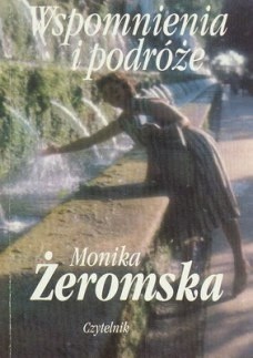 Wspomnienia i podróże - Monika Żeromska