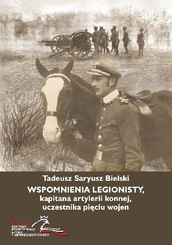 Wspomnienia legionisty, kapitana artylerii konnej, uczestnika pięciu wojen - Andrzej Dróżdż