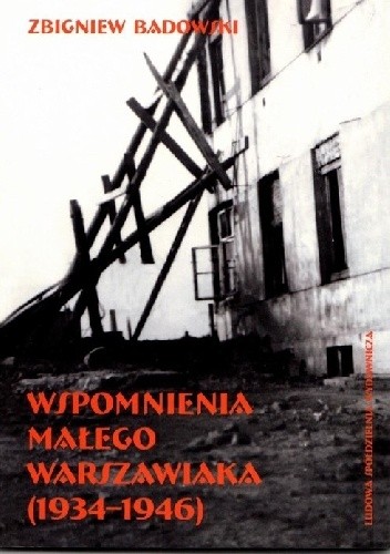 Wspomnienia małego warszawiaka (1934-1946) - Zbigniew Badowski
