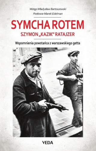 Wspomnienia powstańca z getta warszawskiego - Symcha Rotem