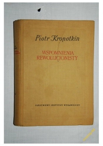Wspomnienia rewolucjonisty - Piotr Kropotkin