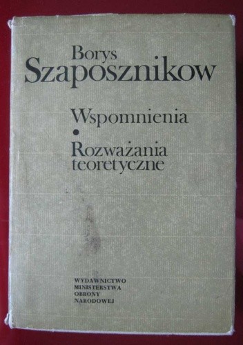Wspomnienia. Rozważania teoretyczne - Borys Szaposznikow