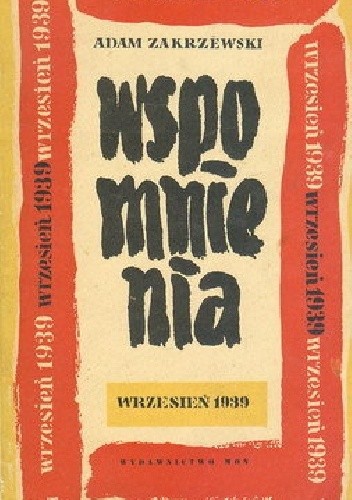 Wspomnienia wrzesień 1939 - Adam Zakrzewski