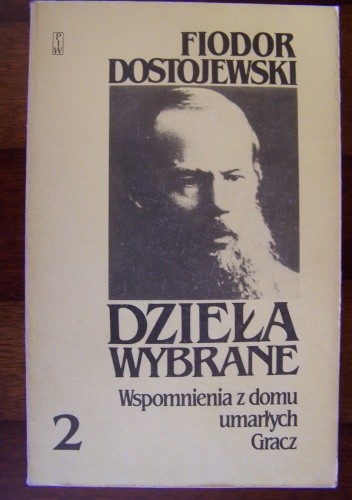 Wspomnienia z domu umarłych. Gracz - Fiodor Dostojewski