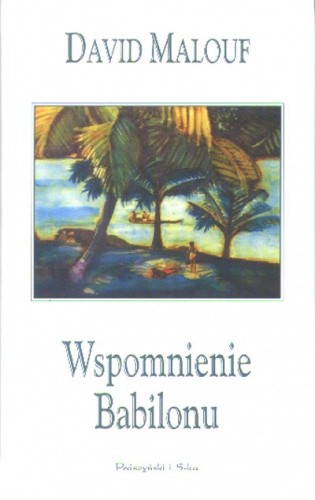 Wspomnienie Babilonu - David Malouf
