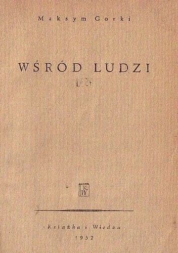 Wśród ludzi - Maksym Gorki