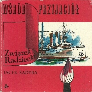 Wśród przyjaciół. Związek Radziecki - Jacek Sadyba