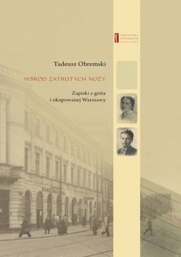 Wśród zatrutych noży. Zapiski z getta i okupowanej Warszawy - Agnieszka Haska