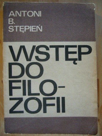 Wstęp do filozofii - Antoni Bazyli Stępień