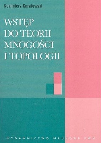 Wstęp do teorii mnogości i topologii - Kazimierz Kuratowski