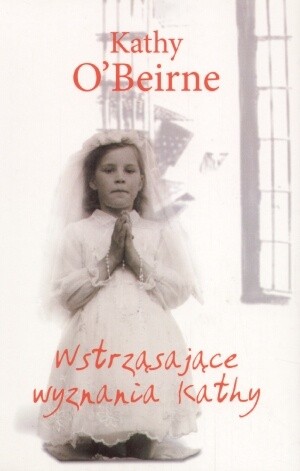 Wstrząsające wyznania Kathy - Kathy O'Beirne