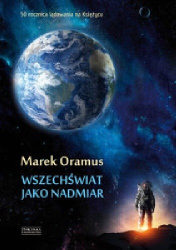 Wszechświat jako nadmiar - Marek Oramus