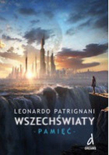 Wszechświaty. Pamięć - Leonardo Patrignani