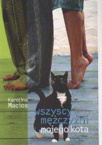 Wszyscy mężczyźni mojego kota - Karolina Macios