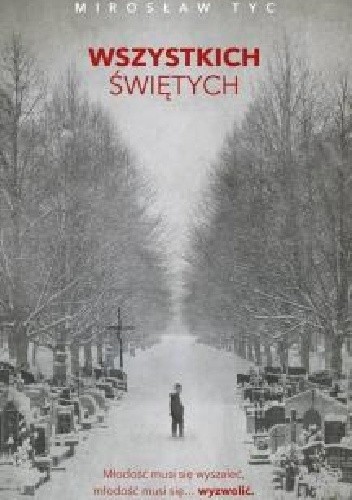 Wszystkich świętych - Mirosław Tyc