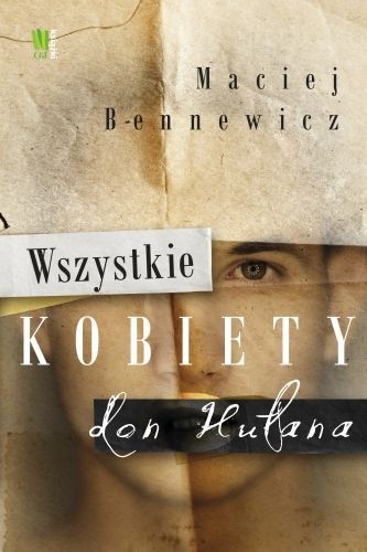 Wszystkie kobiety don Hułana - Maciej Bennewicz