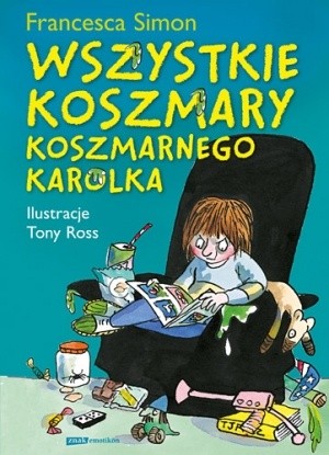 Wszystkie koszmary Koszmarnego Karolka - Francesca Simon