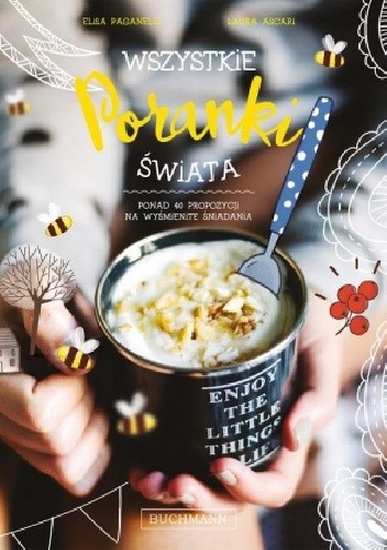 Wszystkie poranki świata. Ponad 40 propozycji na wyśmienite śniadania - Elisa Paganelli