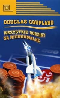 Wszystkie rodziny są nienormalne - Douglas Coupland
